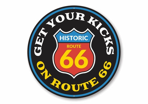 Get Your Kicks on Route 66 Sign